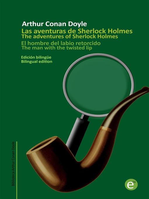 Title details for El hombre del labio retorcido/The man with the twisted lip by Arthur Conan Doyle - Available